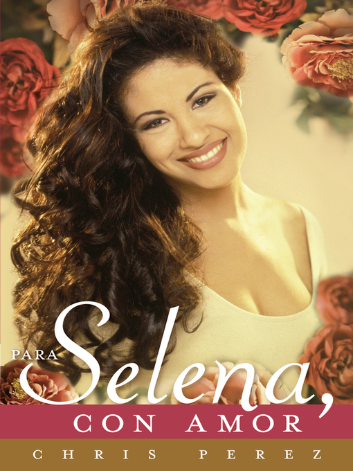 Title details for Para Selena, Con Amor by Chris Perez - Available